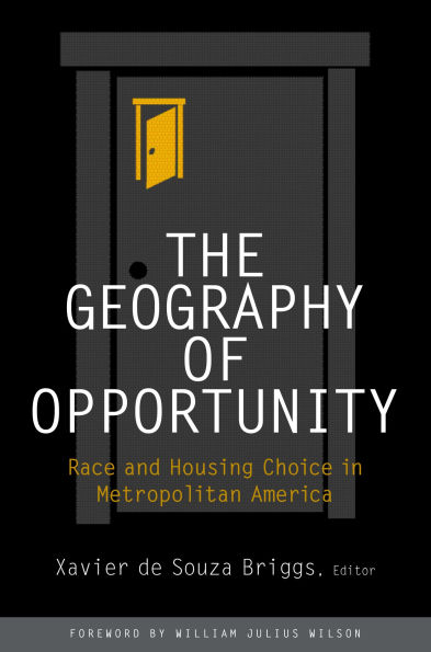 The Geography of Opportunity: Race and Housing Choice in Metropolitan America / Edition 1