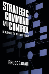 Title: Strategic Command and Control, Author: Bruce Blair