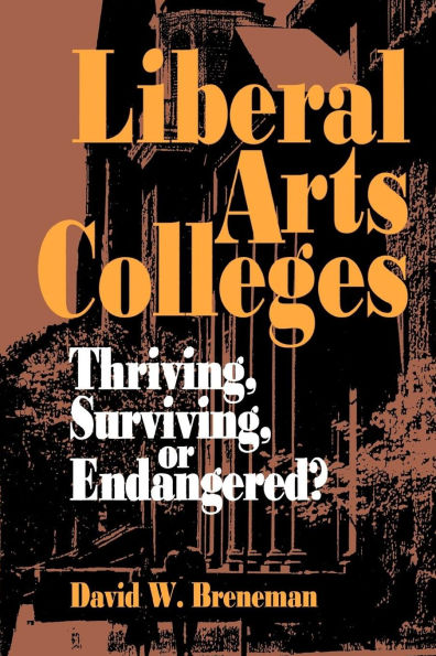 Liberal Arts Colleges: Thriving, Surviving, or Endangered?