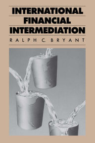 Title: International Financial Intermediation, Author: Ralph Bryant