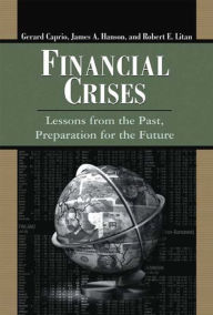 Title: Financial Crises: Lessons from the Past, Preparation for the Future, Author: Gerard Caprio