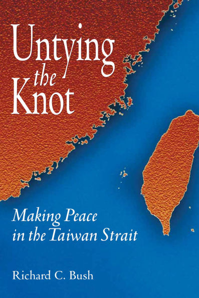 Untying the Knot: Making Peace in the Taiwan Strait / Edition 1