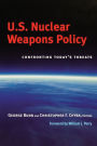 U.S. Nuclear Weapons Policy: Confronting Today's Threats