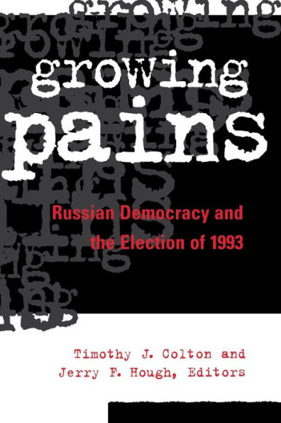 Growing Pains: Russian Democracy and the Election of 1993