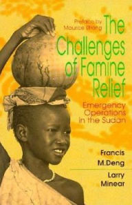 Title: The Challenges of Famine Relief: Emergency Operations, Author: Francis M. Deng