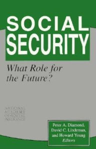Title: Social Security: What Role for the Future?, Author: Peter A. Diamond