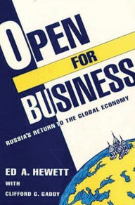 Title: Open for Business: Russia's Return to the Global Economy, Author: Ed A. Hewett