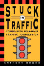 Stuck in Traffic: Coping with Peak-Hour Traffic Congestion / Edition 1