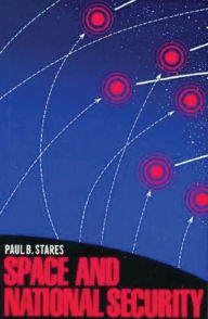 Title: Space and National Security, Author: Paul Stares