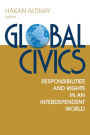 Global Civics: Responsibilities and Rights in an Interdependent World