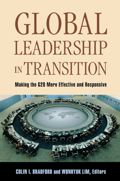 Global Leadership in Transition: Making the G20 More Effective and Responsive