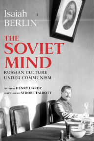 Title: The Soviet Mind: Russian Culture under Communism, Author: Isaiah Berlin