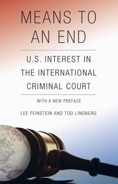 Means to an End: U.S. Interest in the International Criminal Court / Edition 2