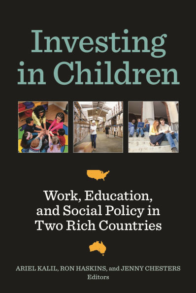 Investing Children: Work, Education, and Social Policy Two Rich Countries