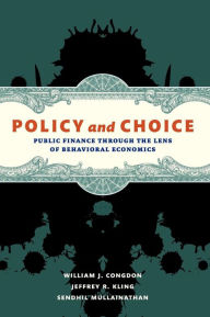 Title: Policy and Choice: Public Finance through the Lens of Behavioral Economics, Author: William J. Congdon