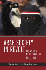 Title: Arab Society in Revolt: The West's Mediterranean Challenge, Author: Cesare Merlini