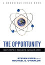 The Opportunity: Next Steps in Reducing Nuclear Arms