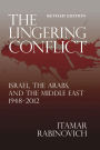 The Lingering Conflict: Israel, The Arabs, and the Middle East 1948-2012
