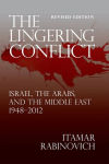 Alternative view 2 of The Lingering Conflict: Israel, The Arabs, and the Middle East 1948-2012