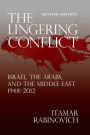 The Lingering Conflict: Israel, The Arabs, and the Middle East 1948?2012