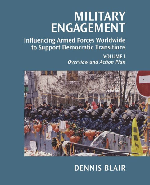 Military Engagement: Influencing Armed Forces Worldwide to Support Democratic Transitions