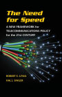 The Need for Speed: A New Framework for Telecommunications Policy for the 21st Century