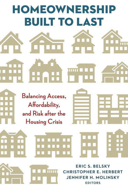 Homeownership Built to Last: Balancing Access, Affordability, and Risk after the Housing Crisis