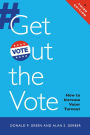 Get Out the Vote: How to Increase Voter Turnout / Edition 3