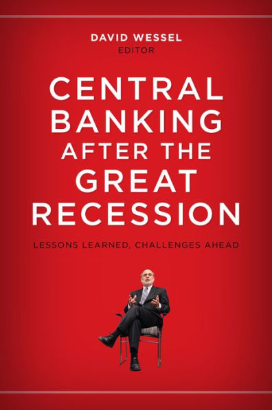Central Banking after the Great Recession: Lessons Learned, Challenges Ahead