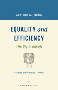 Title: Equality and Efficiency REV: The Big Tradeoff, Author: Arthur M. Okun