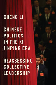 Online book listening free without downloading Chinese Politics in the Xi Jinping Era: Reassessing Collective Leadership CHM FB2 9780815726937 English version by Cheng Li