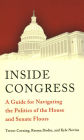 Inside Congress: A Guide for Navigating the Politics of the House and Senate Floors