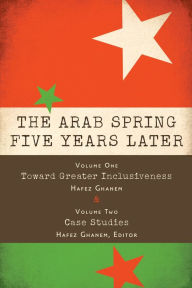 Title: The Arab Spring Five Years Later, Author: Hafez Ghanem