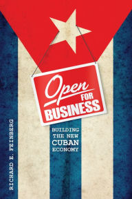 Title: Open for Business: Building the New Cuban Economy, Author: Richard Feinberg