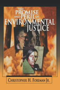 Title: The Promise and Peril of Environmental Justice, Author: Christopher H. Foreman