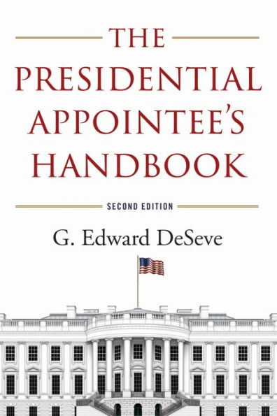 The Presidential Appointee's Handbook