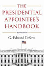 The Presidential Appointee's Handbook