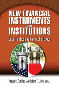 Title: New Financial Instruments and Institutions: Opportunities and Policy Challenges, Author: Yasuyuki Fuchita