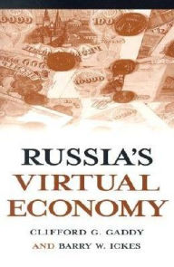 Title: Russia's Virtual Economy / Edition 1, Author: Clifford G. Gaddy