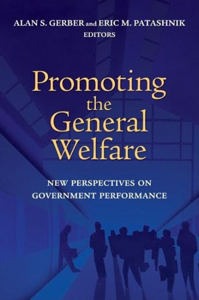 Promoting the General Welfare: New Perspectives on Government Performance