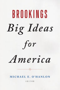 Title: Brookings Big Ideas for America, Author: Michael E. O'Hanlon