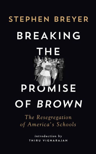 Breaking the Promise of Brown: The Resegregation of America's Schools