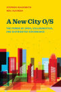 A New City O/S: The Power of Open, Collaborative, and Distributed Governance