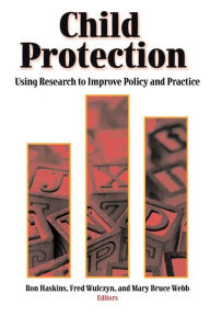 Title: Child Protection: Using Research to Improve Policy and Practice, Author: Ron Haskins