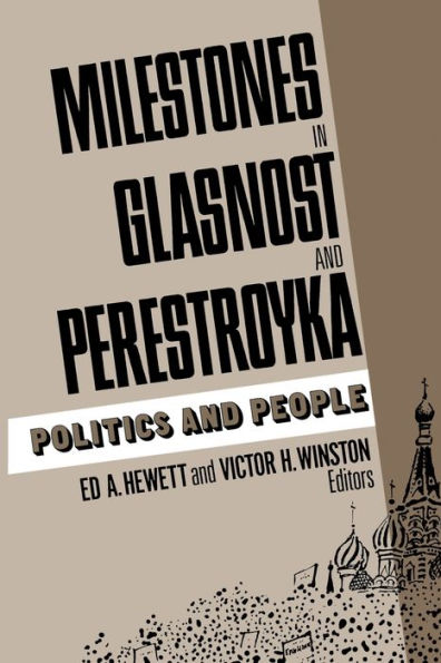 Milestones in Glasnost and Perestroyka: Politics and People