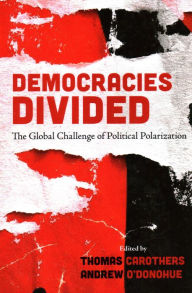 Free downloaded e books Democracies Divided: The Global Challenge of Political Polarization by Thomas Carothers, Andrew O'Donohue CHM ePub 9780815737216
