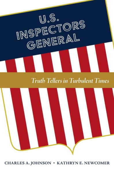 U.S. Inspectors General: Truth Tellers Turbulent Times
