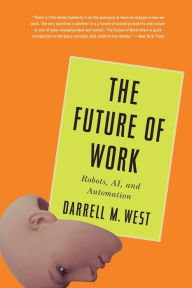 Title: The Future of Work: Robots, AI, and Automation, Author: Darrell M. West