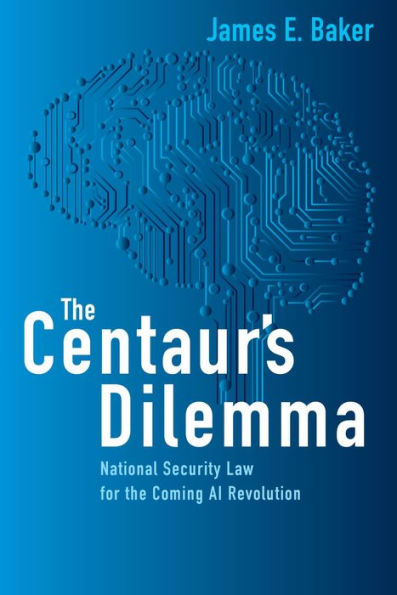 The Centaur's Dilemma: National Security Law for the Coming AI Revolution