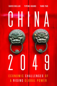 Title: China 2049: Economic Challenges of a Rising Global Power, Author: David Dollar